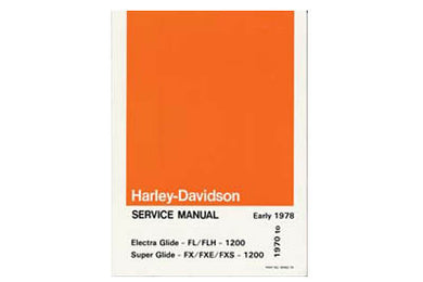 Harley Davidson Factory Service Manual for 1970-1978 FL-FX 1970 / 1978 FL 1971 / 1978 FX